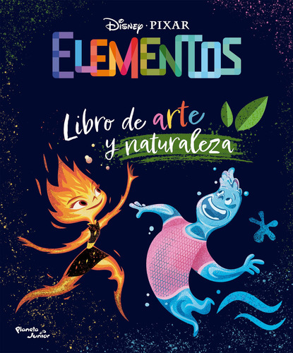 Elementos - Libro De Arte Y Naturaleza, De Disney. Serie Elementos, Vol. 1.0. Editorial Planeta, Tapa Blanda, Edición 1.0 En Español, 2023