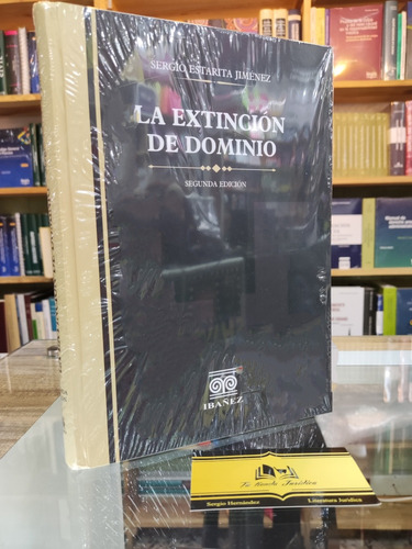  La Extinción De Dominio, Segunda Edición. 2023