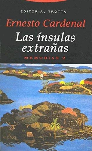 Ínsulas Extrañas - Memorias 2, Ernesto Cardenal, Trotta
