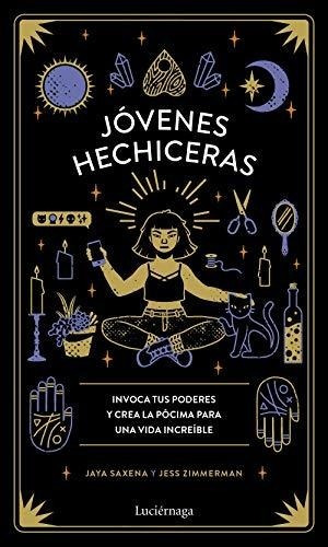 Jóvenes Hechiceras: Invoca Tus Poderes Y Crea La Pócima Para