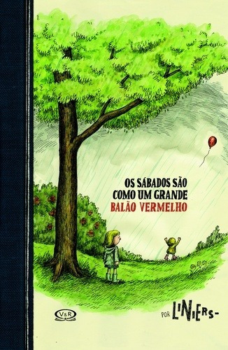 Os sábados são como um grande balão vermelho, de Liniers. Vergara & Riba Editoras, capa mole em português, 2017