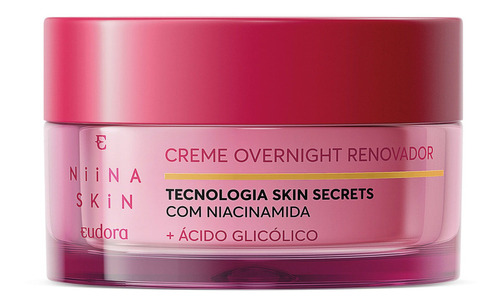 Eudora Niina Skin Creme Overnight Renovador 45g Momento de aplicação Dia/Noite Tipo de pele Todos os tipos