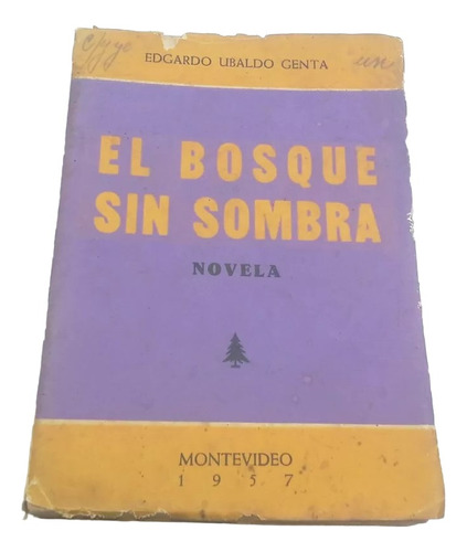 El Bosque Sin Sombra    Edgardo Ubaldo Genta