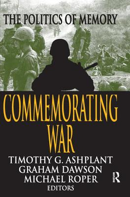 Libro Commemorating War: The Politics Of Memory - Dawson,...