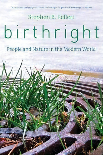 Birthright : People And Nature In The Modern World, De Stephen R. Kellert. Editorial Yale University Press, Tapa Blanda En Inglés