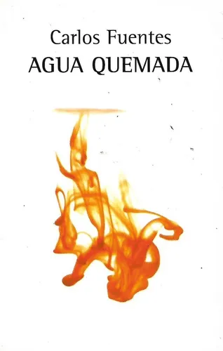 Agua Quemada Carlos Fuentes (Usado)