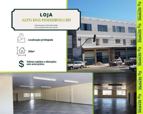 Imagem 1 de 18 de Loja Para Alugar, 300 M² - Alto Dos Pinheiros - Belo Horizonte/mg - Lo0096