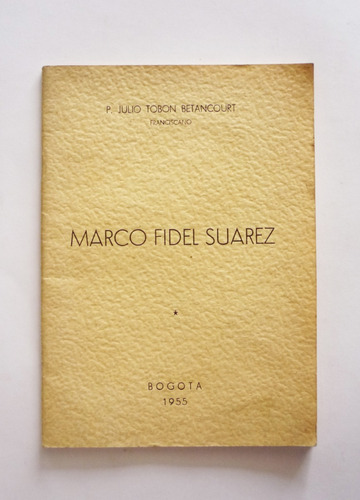 P. Julio Tobon Betancourt - Marco Fidel Suarez 