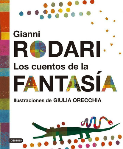 Los Cuentos De La Fantasãâa, De Rodari, Gianni. Editorial Destino Infantil & Juvenil, Tapa Dura En Español