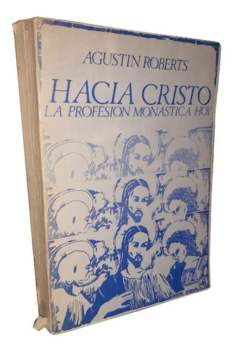 Hacia Cristo - La Profesión Monástica Hoy