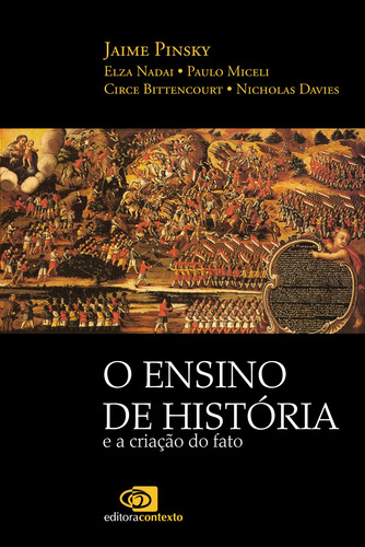 O ensino de história e a criação do fato, de Pinsky, Jaime. Editora Pinsky Ltda, capa mole em português, 1988