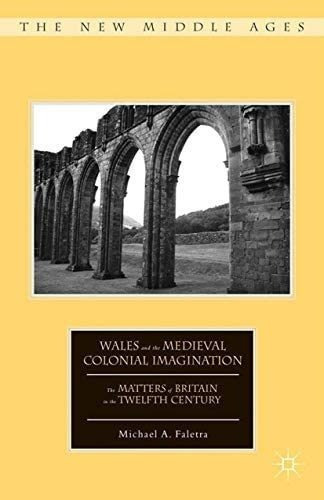 Libro: Wales And The Medieval Colonial Imagination: The Of
