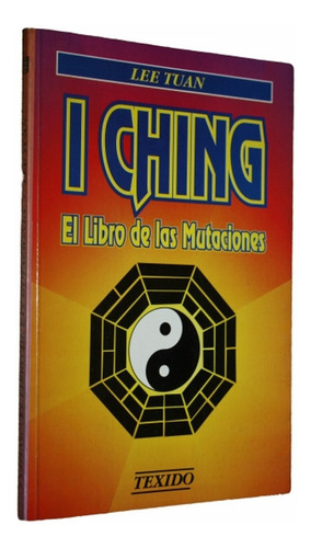 I Ching El Libro De Las Mutaciones - Lee Tuan - Texido