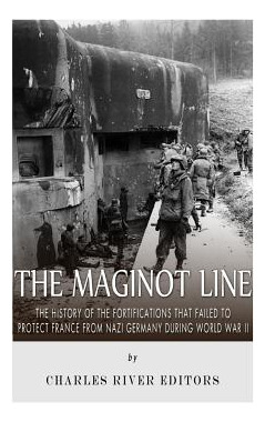 Libro The Maginot Line: The History Of The Fortifications...