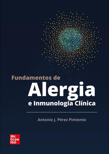 Fundamentos De Alergia E Inmunologãâa Clãânica, De Pérez-pimiento,antonio J.. Editorial Mcgraw-hill Interamericana De España S.l., Tapa Blanda En Español