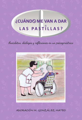 ¿cuándo Me Van A Dar Las Pastillas? - Adoración Marina Go...