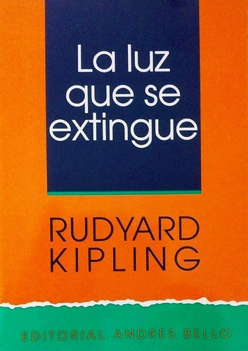 La Luz Que Se Extingue, De Kipling, Rudyard. Editorial Andrés Bello, Edición 1994 En Español