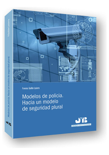 Modelos De Policia, Hacia Un Modelo De Seguridad Plural - Gu