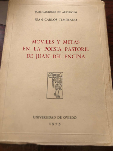 Móviles Y Metas Poesía Pastoril De Juan Del Encina, Temprano