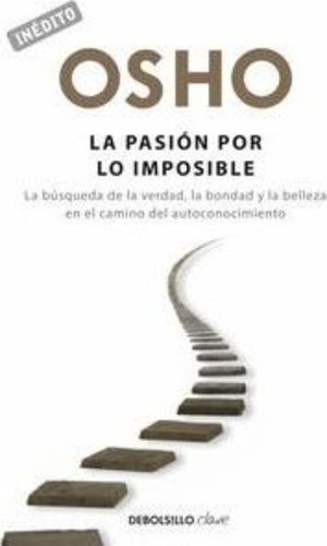 La Pasiãâ³n Por Lo Imposible (osho Habla De Tã⺠A Tãâº), De Osho. Editorial Debolsillo, Tapa Blanda En Español