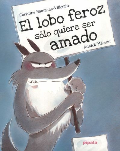 Libro Lobo Feroz Sólo Quiere Ser Amado, El