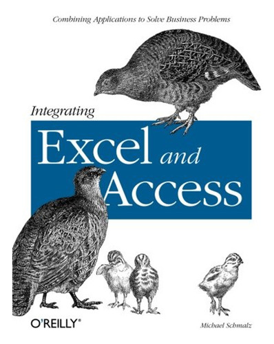 Integrating Excel And Access (en Inglés) / Schmalz, Michael