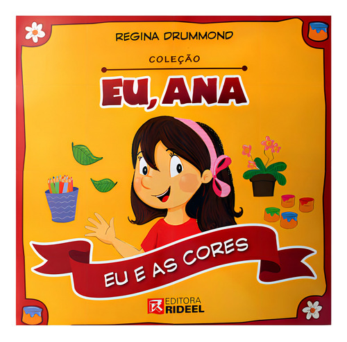 Coleção Eu, Ana - Eu E As Cores, De Regina Drummond., Vol. 1. Editora Rideel, Capa Mole Em Português