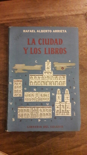 La Ciudad Y Los Libros Rafael Alberto Arrieta
