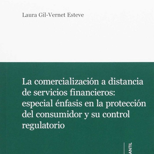 La Comercializaciãâ³n A Distancia De Servicios Financieros:, De Gil-vernet Esteve, Laura. Editorial Atelier Libros S.a., Tapa Blanda En Español