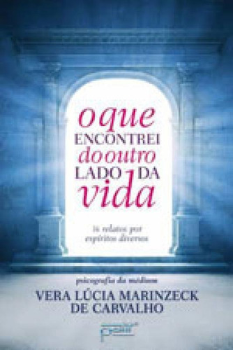 O Que Encontrei Do Outro Lado Da Vida - Edição Econômica