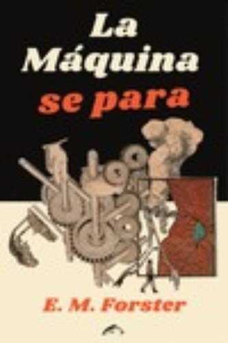 La Maquina Se Para - E. M. Foster