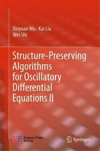 Structure-preserving Algorithms For Oscillatory Differential Equations Ii, De Xinyuan Wu. Editorial Springer Verlag Berlin Heidelberg Gmbh Co Kg, Tapa Dura En Inglés