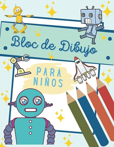 Bloc De Dibujo Para Niños: Robot Cuaderno Creativo De Dibujo