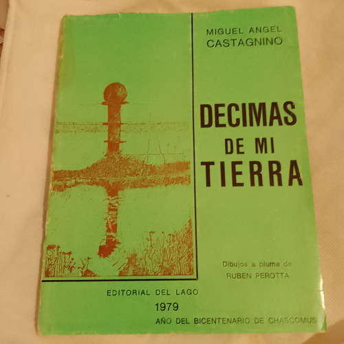 M A Castagnino Décimas De Mi Tierra Editorial Del Lago 1979