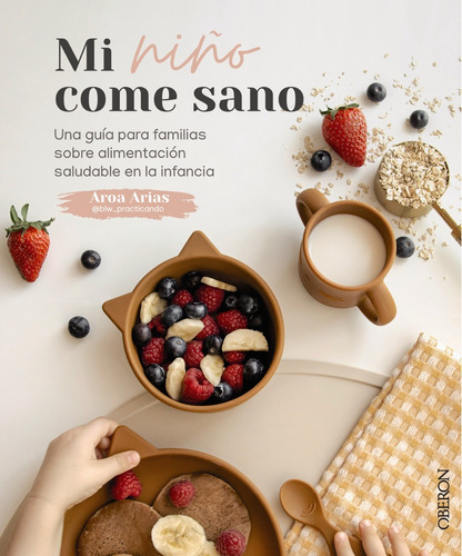 Mi niño come sano, de Arias, Aroa. Editorial OBERON, tapa blanda en español, 2021