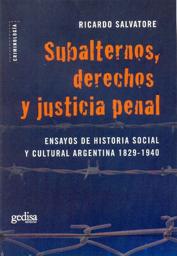 Subalternos, Derechos Y Justicia Penal - Ricardo D. Salvator