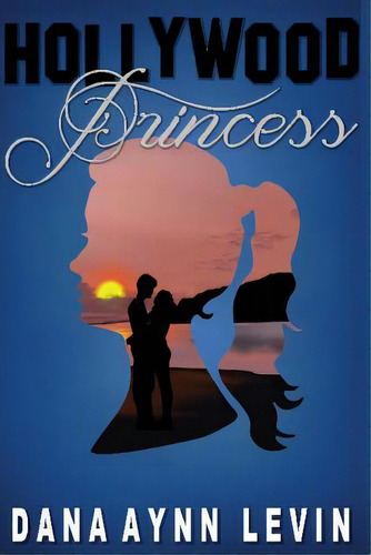 Hollywood Princess, De Levin, Dana Aynn. Editorial Lightning Source Inc, Tapa Blanda En Inglés