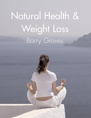 Libro Natural Health And Weight Loss - Barry Groves