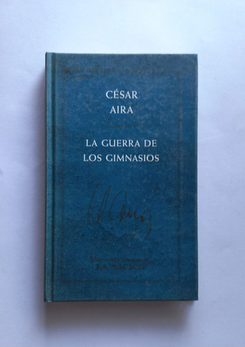 La Guerra De Los Gimnasios  César Aira