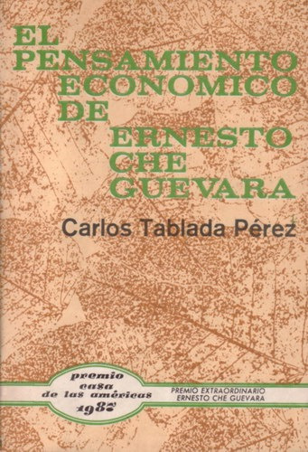 El Pensamiento Económico De Ernesto Che Guevara - Tablada Pé