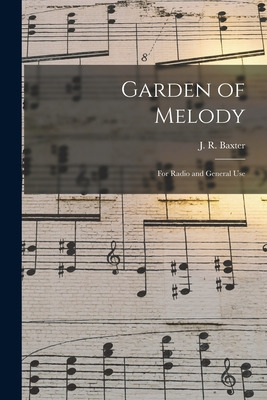 Libro Garden Of Melody: For Radio And General Use - Baxte...
