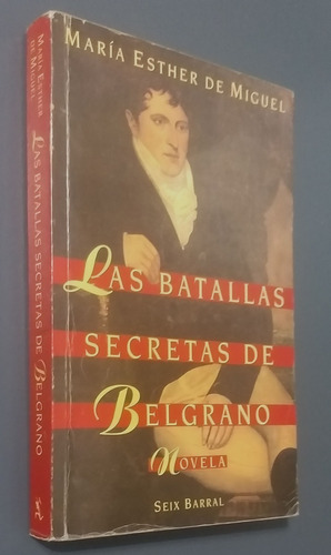 Maria Esther De Miguel- Las Batallas Secretas De Belgrano
