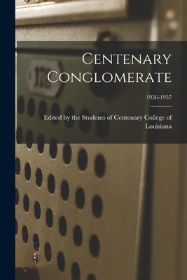 Libro Centenary Conglomerate; 1956-1957 - Edited By The S...