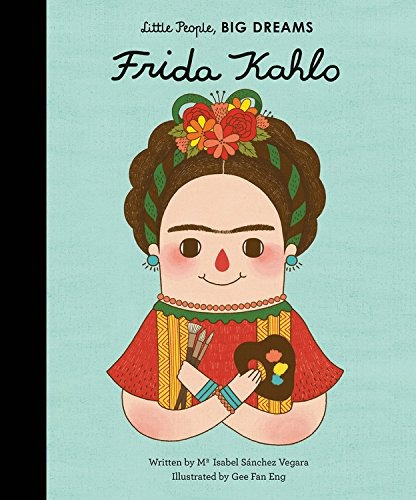 Book : Frida Kahlo (little People, Big Dreams) - Isabel S...