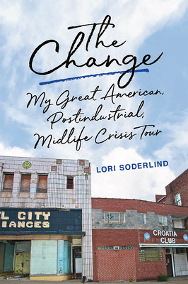 Libro The Change: My Great American, Postindustrial, Midl...