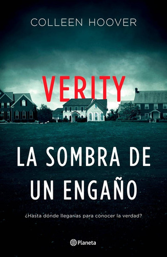 Verity La Sombra De Un Engaño - Colleen Hoover - Planeta