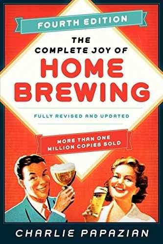 The Complete Joy Of Homebrewing: The Complete Joy Of Homebrewing, De Charlie Papazian. Editorial William Morrow & Co, Tapa Blanda, Edición 2014 En Inglés, 2014