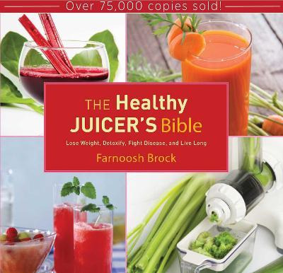Libro The Healthy Juicer's Bible - Farnoosh Brock