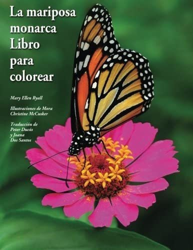 La Mariposa Monarca Libro Para Colorear: The Butterfly Monarch Book To Color (spanish Edition), De Ryall, Mary Ellen. Editorial Createspace Independent Publishing Platform, Tapa Blanda En Español