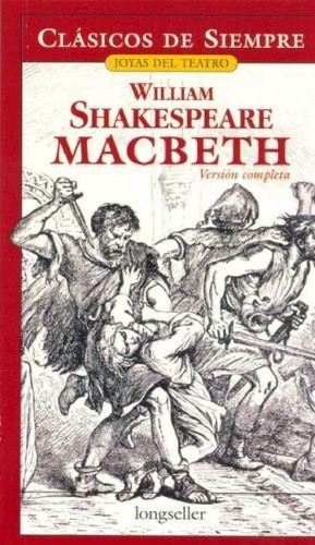 Libro - Macbeth (coleccion Clasicos De Siempre) - Shakespea, De Shakespeare, William. Editorial Longseller En Español